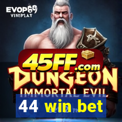 44 win bet